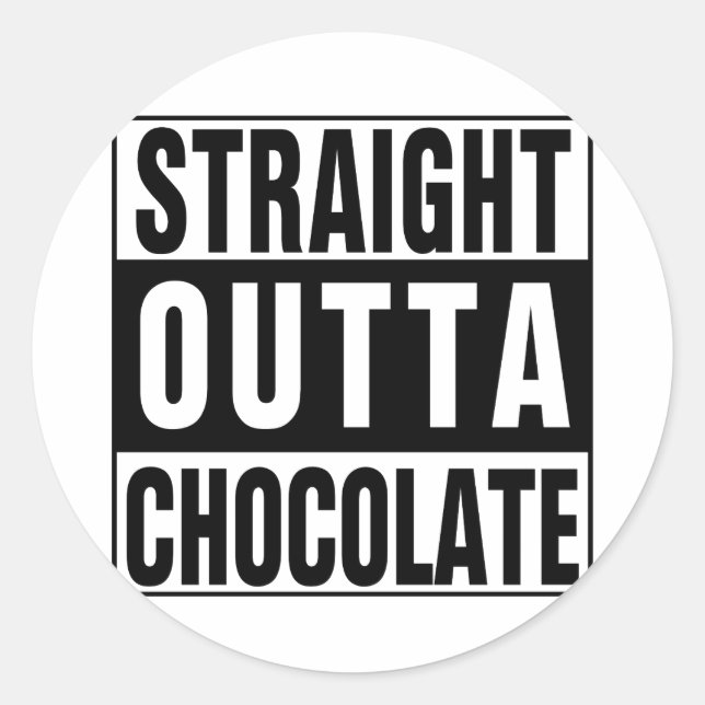 Straight Outta Chocolate Runder Aufkleber (Vorderseite)
