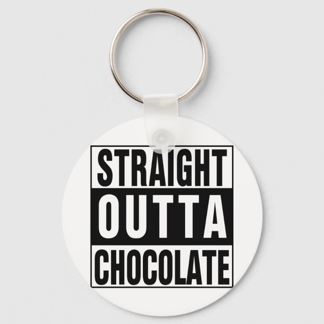 Straight Outta Chocolate Schlüsselanhänger (Vorderseite)