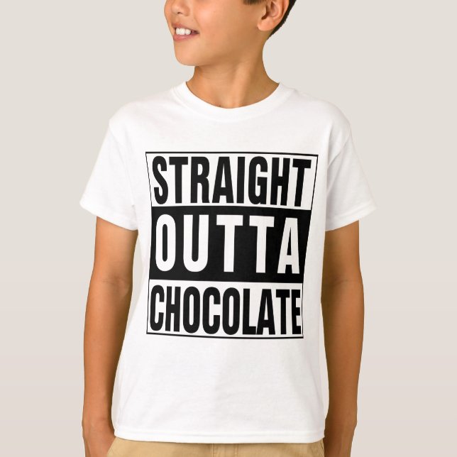 Straight Outta Chocolate T-Shirt (Vorderseite)