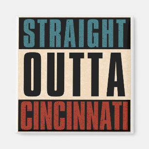 Straight Outta Cincinnati Ohio OH Magnet