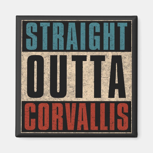 Straight Outta Corvallis Oregon OR Magnet (Vorne)