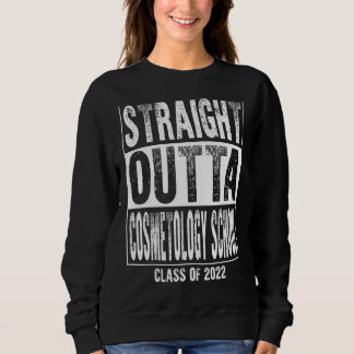 Straight Outta Cosmetology School Funny 2022 Gradu Sweatshirt