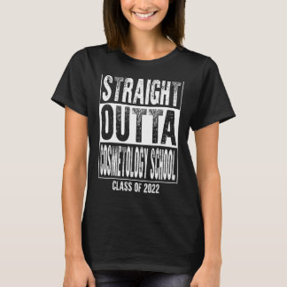 Straight Outta Cosmetology School Funny 2022 Gradu T-Shirt