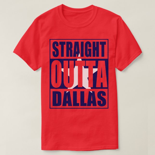 Straight Outta Dallas T-Shirt (Design vorne)