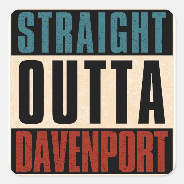Straight Outta Davenport Iowa IA Quadratischer Aufkleber (Vorderseite)