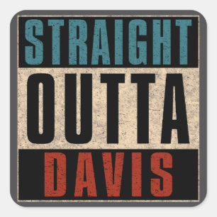 Straight Outta Davis California CA Quadratischer Aufkleber