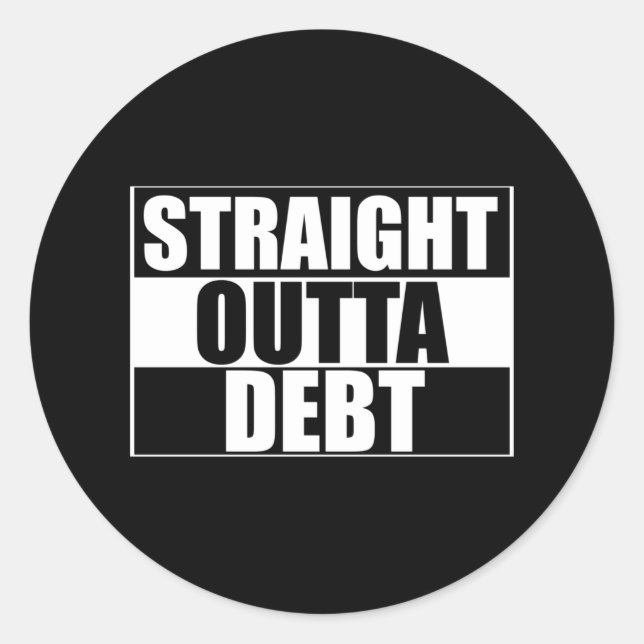 Straight Outta Debt Runder Aufkleber (Vorderseite)