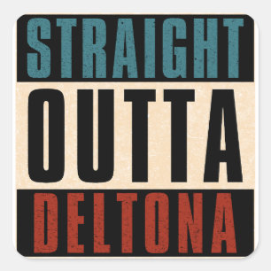 Straight Outta Deltona Florida FL Quadratischer Aufkleber
