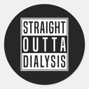 Straight Outta Dialyse Nierenerkrankung Spaß Runder Aufkleber