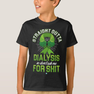 Straight Outta Dialyse Nierenerkrankung Spaß T-Shirt