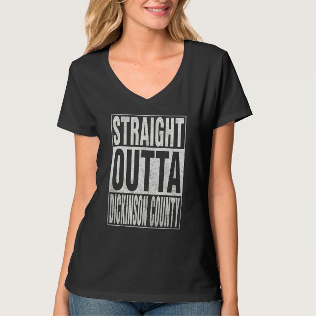 STRAIGHT OUTTA DICKINSON COUNTY Cool Home Quote T-Shirt (Vorderseite)