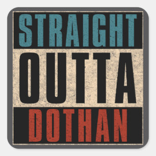 Straight Outta Dothan Alabama AL Quadratischer Aufkleber