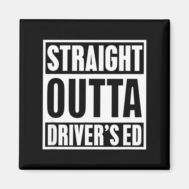Straight Outta Driver's Ed Funny New Driver  Magnet (Vorne)