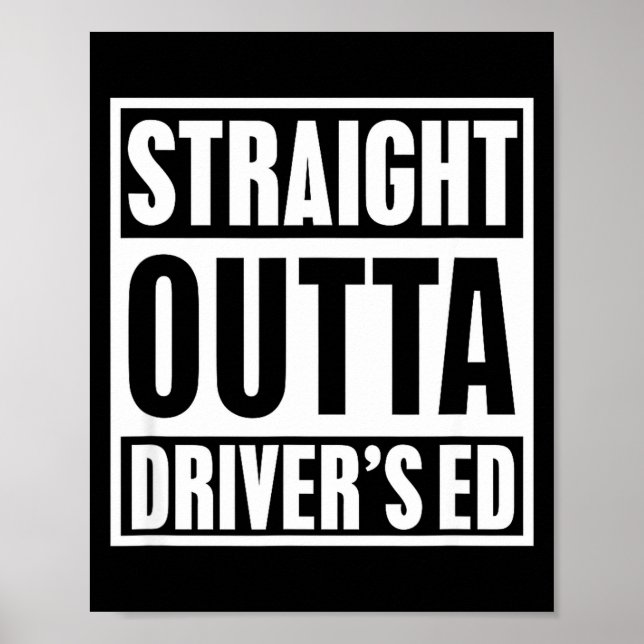Straight Outta Driver's Ed Funny New Driver  Poster (Vorne)