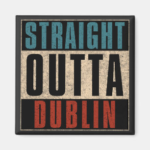 Straight Outta Dublin California CA Magnet