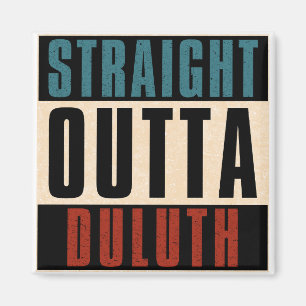 Straight Outta Duluth Minnesota MN Magnet