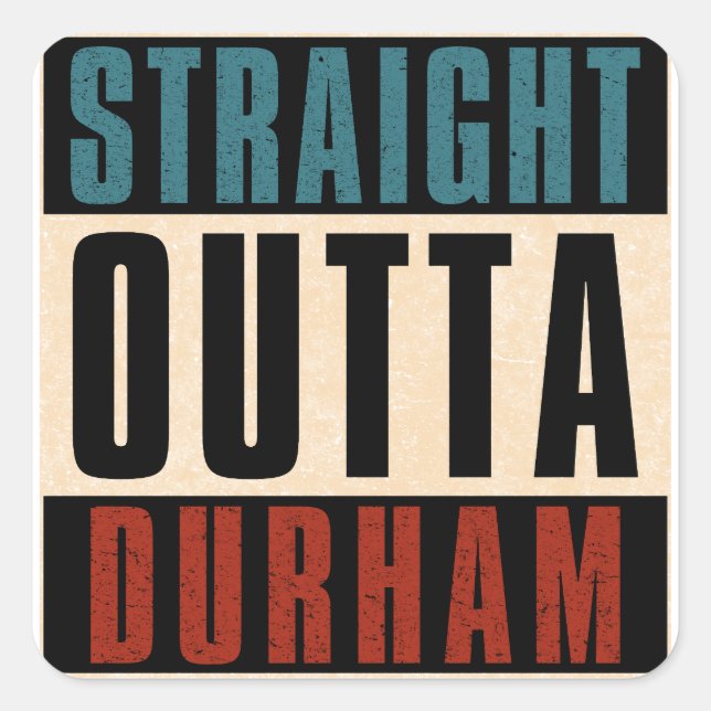 Straight Outta Durham North Carolina NC Quadratischer Aufkleber (Vorderseite)