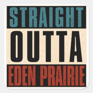Straight Outta Eden Prairie Minnesota Quadratischer Aufkleber