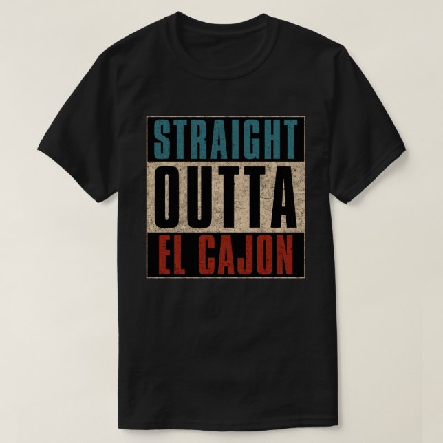 Straight Outta El Cajon California CA T-Shirt (Design vorne)