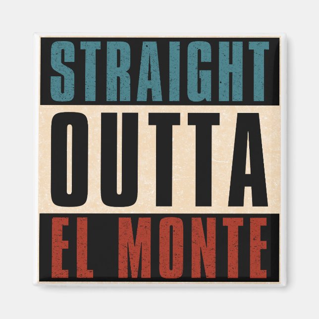 Straight Outta El Monte California CA Magnet (Vorne)