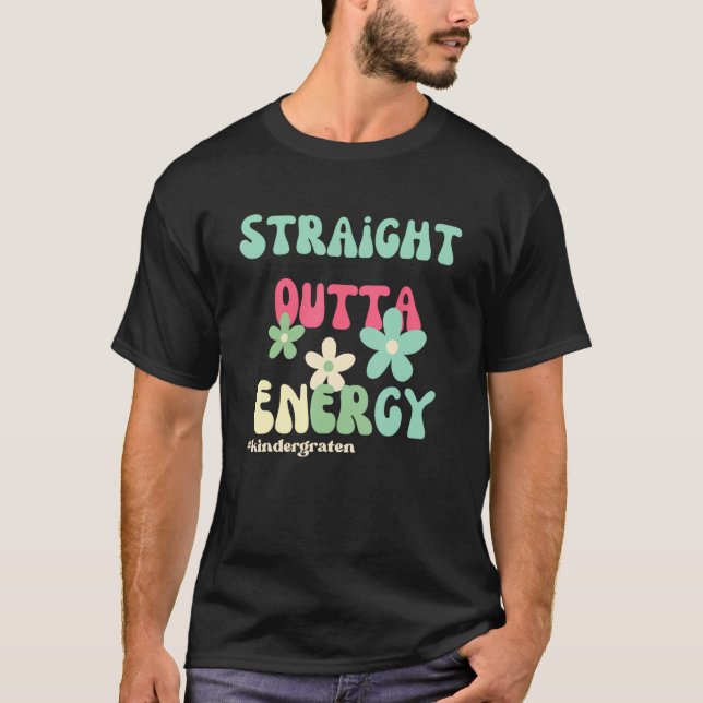 Straight Outta Energy Groovy Teacher Life For Kind T-Shirt (Vorderseite)