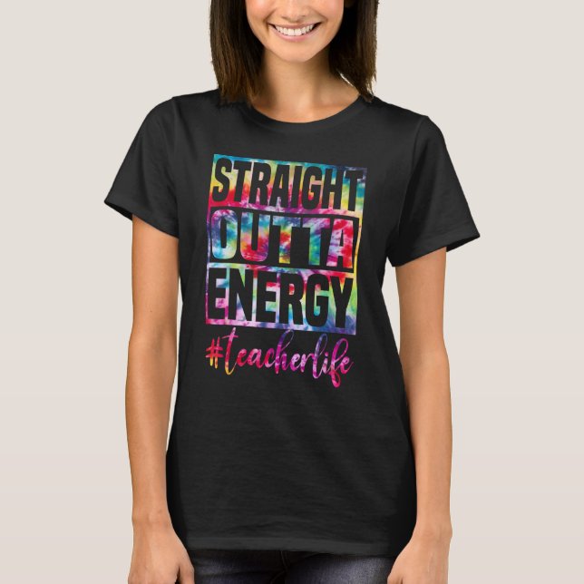 straight outta energy Teacher professional T-Shirt (Vorderseite)