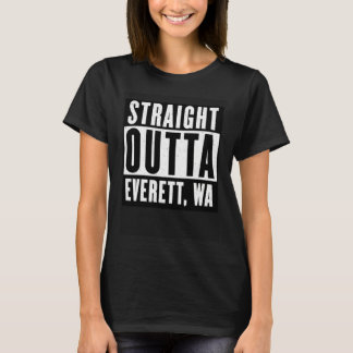 Straight Outta EVERETT  WASHINGTON Home T-Shirt