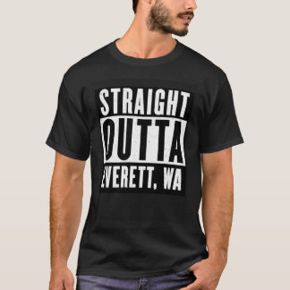 Straight Outta EVERETT  WASHINGTON Home T-Shirt