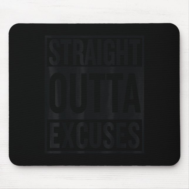 Straight Outta Excuses Block Style Better Self Mot Mousepad (Vorne)