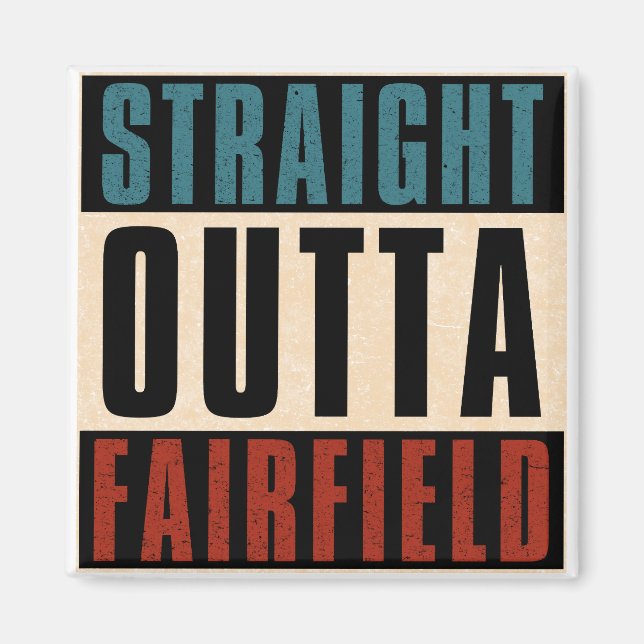 Straight Outta Fairfield California CA Magnet (Vorne)