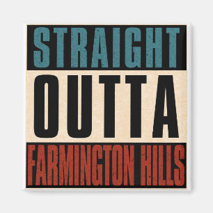 Straight Outta Farmington Hills Michigan MI Magnet