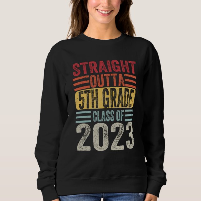 Straight Outta Fifth Grade 2023 5th Grade Graduati Sweatshirt (Vorderseite)