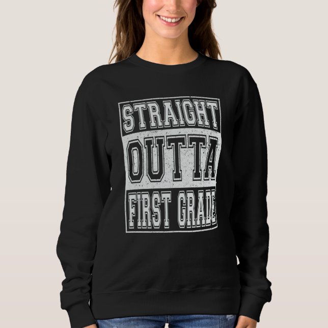 Straight Outta First Grade Graduation Girls Boys 1 Sweatshirt (Vorderseite)