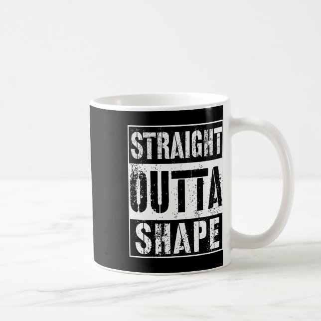 Straight Outta Form Funny Workout oder Gym Geschen Kaffeetasse (Rechts)