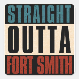 Straight Outta Fort Smith Arkansas AR Quadratischer Aufkleber