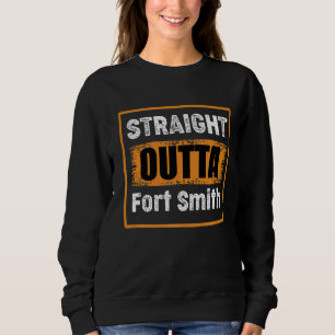 Straight Outta Fort Smith Usa Retro Distressive Vi Sweatshirt