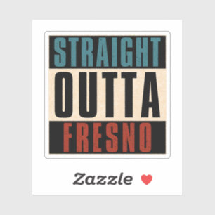 Straight Outta Fresno California CA Aufkleber