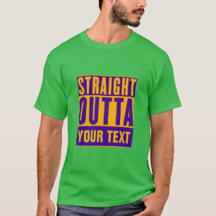 STRAIGHT OUTTA - Fügen Sie hier Ihren Text ein/Ers T-Shirt