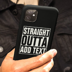 STRAIGHT OUTTA - Fügen Sie hier Ihren Text hinzu/e iPhone 11 Hülle