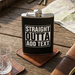 STRAIGHT OUTTA - Fügen Sie hier Ihren Text hinzu/e Flachmann