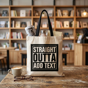 STRAIGHT OUTTA - Fügen Sie hier Ihren Text hinzu/e Tragetasche