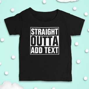 STRAIGHT OUTTA - Fügen Sie Ihren Text hier hinzu/e Baby T-shirt