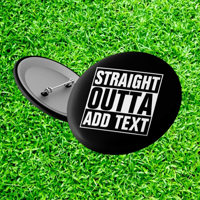STRAIGHT OUTTA - Fügen Sie Ihren Text hier hinzu/e Button (Von Creator hochgeladen)