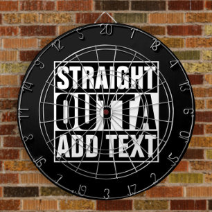 STRAIGHT OUTTA - Fügen Sie Ihren Text hier hinzu/e Dartscheibe