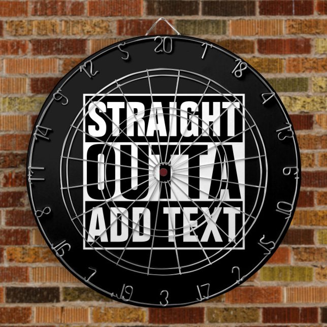 STRAIGHT OUTTA - Fügen Sie Ihren Text hier hinzu/e Dartscheibe (Von Creator hochgeladen)