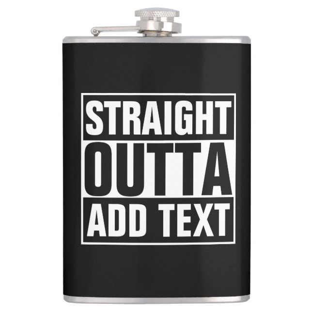 STRAIGHT OUTTA - Fügen Sie Ihren Text hier hinzu/e Flachmann (Vorderseite)