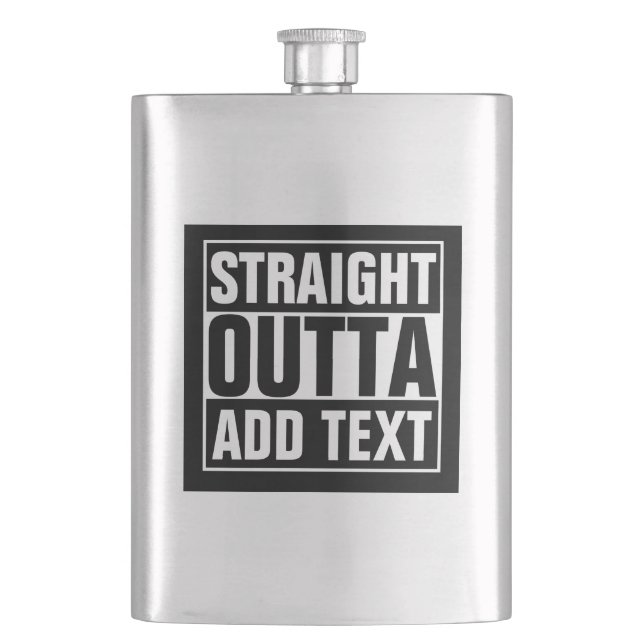 STRAIGHT OUTTA - Fügen Sie Ihren Text hier hinzu/e Flachmann (Vorderseite)