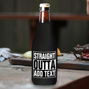 STRAIGHT OUTTA - Fügen Sie Ihren Text hier hinzu/e Flaschenkühler