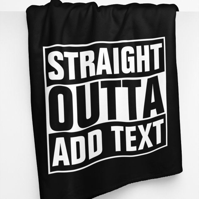STRAIGHT OUTTA - Fügen Sie Ihren Text hier hinzu/e Fleecedecke (Von Creator hochgeladen)