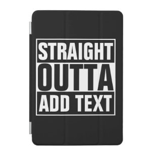 STRAIGHT OUTTA - Fügen Sie Ihren Text hier hinzu/e iPad Mini Hülle